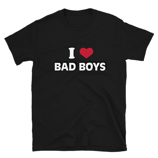I luv Bad Boys | Short-Sleeve Unisex T-Shirt